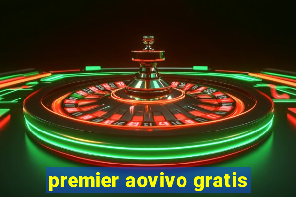 premier aovivo gratis